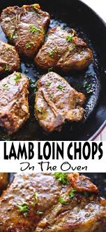 Lamb Loin Chops In The Oven In 2020 Lamb Loin Chop Recipes Baked Lamb Recipes Lamb Chop Recipes