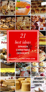 It´s actually the heart of christmas in spain. Christmas Desserts Spanish 13 Spanish Desserts That Transcend Your Tastebuds Browse All The Best Spanish Dessert Recipes Right Here Aneka Tanaman Bunga