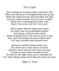 Dont Quit By Edgar A Guest My Favorite Poem I Have To Share Quotes Inspirational Positive Encouraging Poems Success Poem