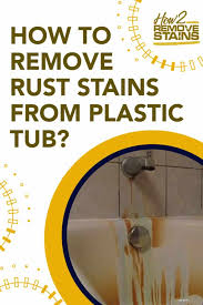 Also, learn which commercial cleaners can do the job a rusty or deteriorated water heater, fixtures, or pipes can cause rust particles to be present in your a pumice stick or stone is an option for removing rust stains from porcelain, although it is not. How To Remove Rust Stains From A Plastic Tub Detailed Answer
