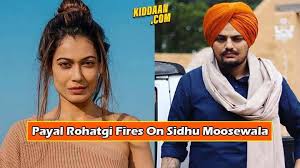 Rajasthan police on sunday arrested actress payal rohatgi over her controversial video on freedom fighter motilal nehru. Payal Rohatgi Fires On Sidhu Moosewala But Kept The Comments Off