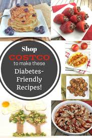 Especially if she's trying to feed to picky eaters! Shop Costco For These Simple Diabetes Friendly Recipes Nutrition Starring You
