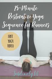Free Yoga Video 25 Minute Restorative Yoga Sequence For Runners Restorative Yoga Recovery Yoga Yoga For R Free Yoga Videos Yoga Videos Yoga For Runners
