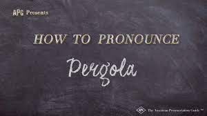 How To Pronounce Pergola Pergola Pronunciation Youtube