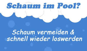 Schaum Im Pool So Wird Man Den Schaum Wieder Los Hier Geht Es Darum Warum Schaum Im Pool Ist Wie Man Schaumendes Poolwasser Ver Poolpflege Poolwasser Pool