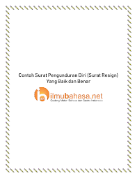 Perusahaan juga membebaskan biaya penalty kontrak kerja tetapi tidak termasuk pinjaman dana perusahaan bagi karyawan yang disetujui permohonan pengunduran. Pdf Contoh Surat Pengunduran Diri Surat Resign Ilmu Bahasa Academia Edu