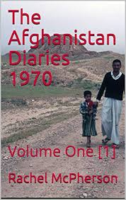 Afghanistan 1970s and now afghanistan before taliban know in less than 5 mins news for you. The Afghanistan Diaries 1970 Volume One 1 Travel Diaries Galerie Fur Kulturkommunikation Berlin Reisetagebucher Galerie Fur Kulturkommunikation Berlin Book 53 English Edition Ebook Mcpherson Rachel Mcpherson Rachel Amazon De Kindle Shop