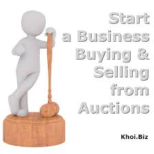 Start A Business Buying Selling From Auctions Starting A Business Auction Business