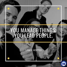 — grace murray hopper ( 00:21 ) you manage things, you lead people. You Manage Things You Lead People Grace Hopper Quote Hr People Leadership Work Culture Value Management Grace Hopper Leadership People