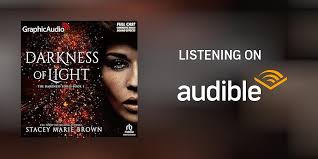 Darkness of Light (Dramatized Adaptation) Audiobook by Stacey Marie Brown