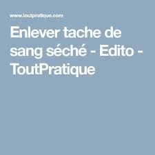 Comment enlever une vieille tache de sang sur un tissu? Enlever Tache De Sang Seche Edito Toutpratique Enlever Tache De Sang Tache De Sang Nettoyer Tache De Sang
