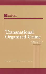 Transnational Organized Crime: Summary of a Workshop |The National ...