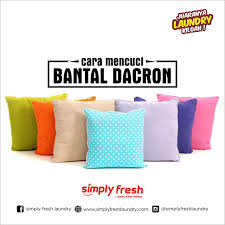 Cara mencuci bantal dacron yang pertamaadalah dengan cara manual, alias tanpa bantuan mesin. Cara Merawat Dan Mencuci Bantal Dacron Dirumah Simply Fresh Laundry