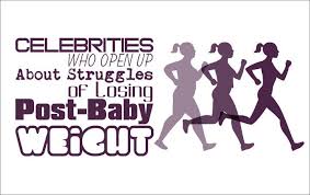 Celebrities Who Open Up About Struggles Of Losing Post Baby Weight