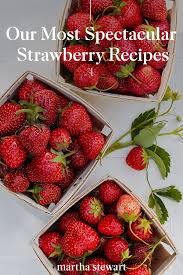 Our Most Spectacular Strawberry Recipes In 2020 Fresh Fruit Recipes Strawberry Recipes Fruity Desserts