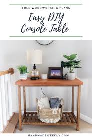 Easy Diy Console Table Handmade Weekly Diy Console Table Diy Console Diy Furniture Plans
