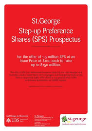 In order to offer modifications quickly, particularly given the current economic climate, all of a servicer's customer contact representatives should be able to address loan modification. St George Step Up Preference Shares Sps Prospectus