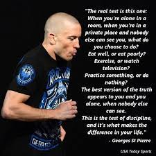 The 13 Best Georges St Pierre Quotes Mma Gear Hub Wisdom Quotes Inspirational Quotes Life Quotes