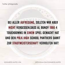 Al bundy and his polk high panthers were not supposed to be playing against andrew johnson high that faithful day when he scored four touchdowns. Bei Aller Aufregung Schwarzer Kaffee