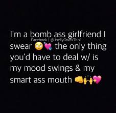 Those Mood Swings Tho Love Quotes For Boyfriend Cute Me Quotes Funny Mood Swing Quotes