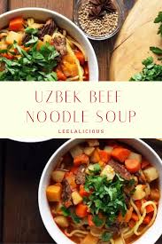Lagman Recipe Uzbek Beef Noodle Soup Leelalicious Soup Appetizers Lagman Recipe Beef Noodle Soup