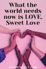 What The World Needs Now Is Love Sweet Love Kathrynegly Com Learn A New Language How To Speak Spanish I Learned