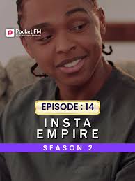 Ep 14 Nothing to Talk about Insta Empire