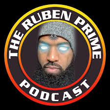 The RubenPrime Podcast | RedCircle