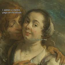 Classical Art Memes On Instagram Don T Touch Me Classical Art Memes Art Memes Art Jokes
