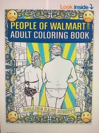 All information about people of walmart coloring book pages. Best 30 The People Of Walmart Com Adult Coloring Book Rolling Back Dignity Fun On 9gag