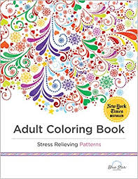 On august 2nd, we invite you to spend some time coloring with your friends, children or grandchildren or by yourself. Adult Coloring Book Stress Relieving Patterns Blue Star Coloring Adult Coloring Books Team 9781941325124 Amazon Com Books
