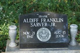 Aldiff Franklin “Frank” Sarver Jr. (1947-2006)