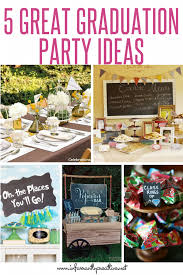 Planning graduation gifts for friends can feel a little overwhelming. 5 Great Graduation Party Ideas Infarrantly Creative