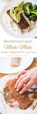 Paleo Blackened Cajun Mahi Mahi Is Full Of Flavor Yet Light And Healthy Whole30 Glutenfree Lowcarb Alimentation Aliments Complets Recette Paleo