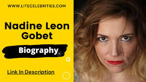 Nadine Leon Gobet Biography, Wiki, Age, Height, Family, Net Worth, Contact  & More