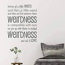His first children's book, and to think that i saw it on mulberry what are some weird quotes of dr. Amazon Com Wall Quote Decal Call It Love Dr Seuss All A Little Weird Love Vinyl Wall Decal Home Decor Home Kitchen