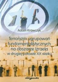 Terroryzm ugrupowań fundamentalistycznych na obszarze Izraela w drugiej  połowie XX