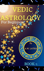 Vedic Astrology For Beginners Learn About How To Read And Forecast By Looking At Your Natal Horoscope Astrological Birth Chart Stars Houses 12