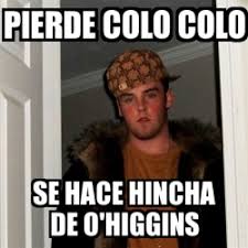 Juegan por la fecha 3 del torneo clausura en el estadio monumental david arellano. Meme Scumbag Steve Pierde Colo Colo Se Hace Hincha De O Higgins 153783