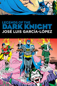 Legends of the Dark Knight: Jose Luis Garcia Lopez by Len Wein - Penguin  Books Australia