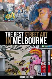 Street Art In Melbourne The Colourful Laneways Of The Cbd Oceania Travel Australia Travel Guide Melbourne Travel