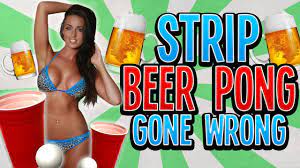 The rule calls for a player to remove an article of clothing if that player misses the table on their shot. Strip Beer Pong Gone Wrong I Got Set Up Youtube