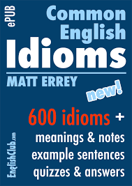 Common English Idioms Ebook By Matt Errey English Idioms Common English Idioms Idioms