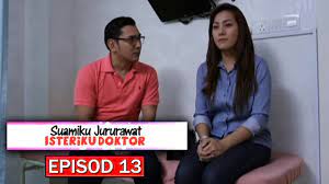 Oleh kerana keputusan spm mikhail tidak memuaskan. Suamiku Jururawat Isteriku Doktor Episod 13 Youtube