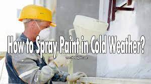 How To Spray Paint In Cold Weather Don T Start Without Reading This
