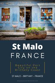 St Malo Saint Malo France A Beautiful Port City On The Brittany Coast In 2020 Paris France Travel France Travel Guide France Travel
