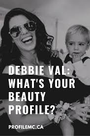 Debbie Val: What's Your Beauty Profile?