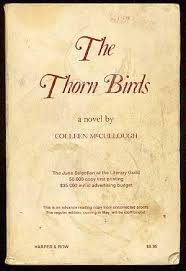 The story gives ___ (we) information about life on australian sheep stations, but it also includes a dramatic love story. Mccullough The Thorn Birds 1977 First Edition Abebooks