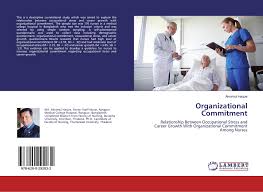 Organizational Commitment 978 620 0 29203 2 6200292035 9786200292032 By Akramul Haque Building organizational commitment among nurses. morebooks