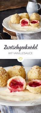 Kindheitsklassiker Zwetschgenknodel Mit Vanillesauce Zwetschgenknodel Lecker Rezepte